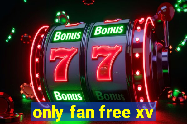 only fan free xv